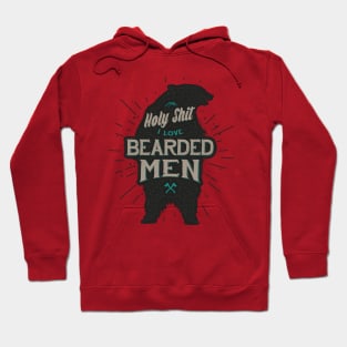 HOLY SHIT I LOVE BEARDED MEN Hoodie